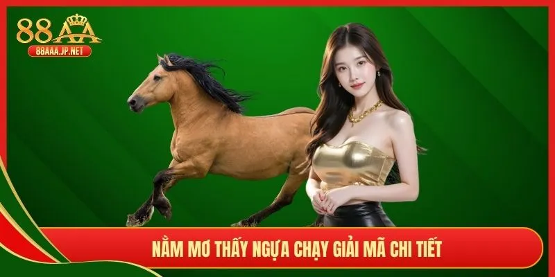 Nằm mơ thấy ngựa chạy giải mã chi tiết